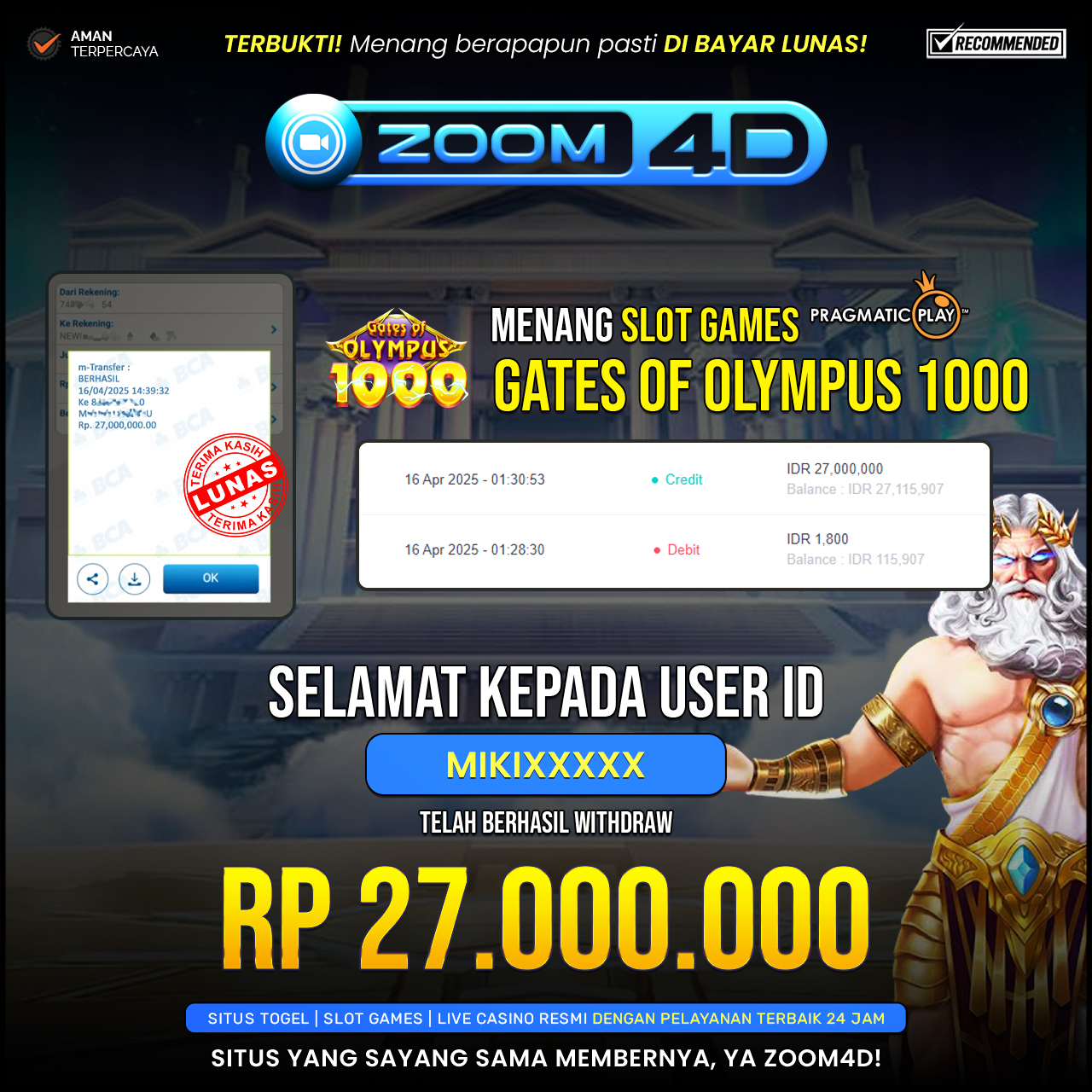 Selamat kepada user MIKIXXX yang telah berhasil melakukan penarikan sebesar Rp. 27.000.000.