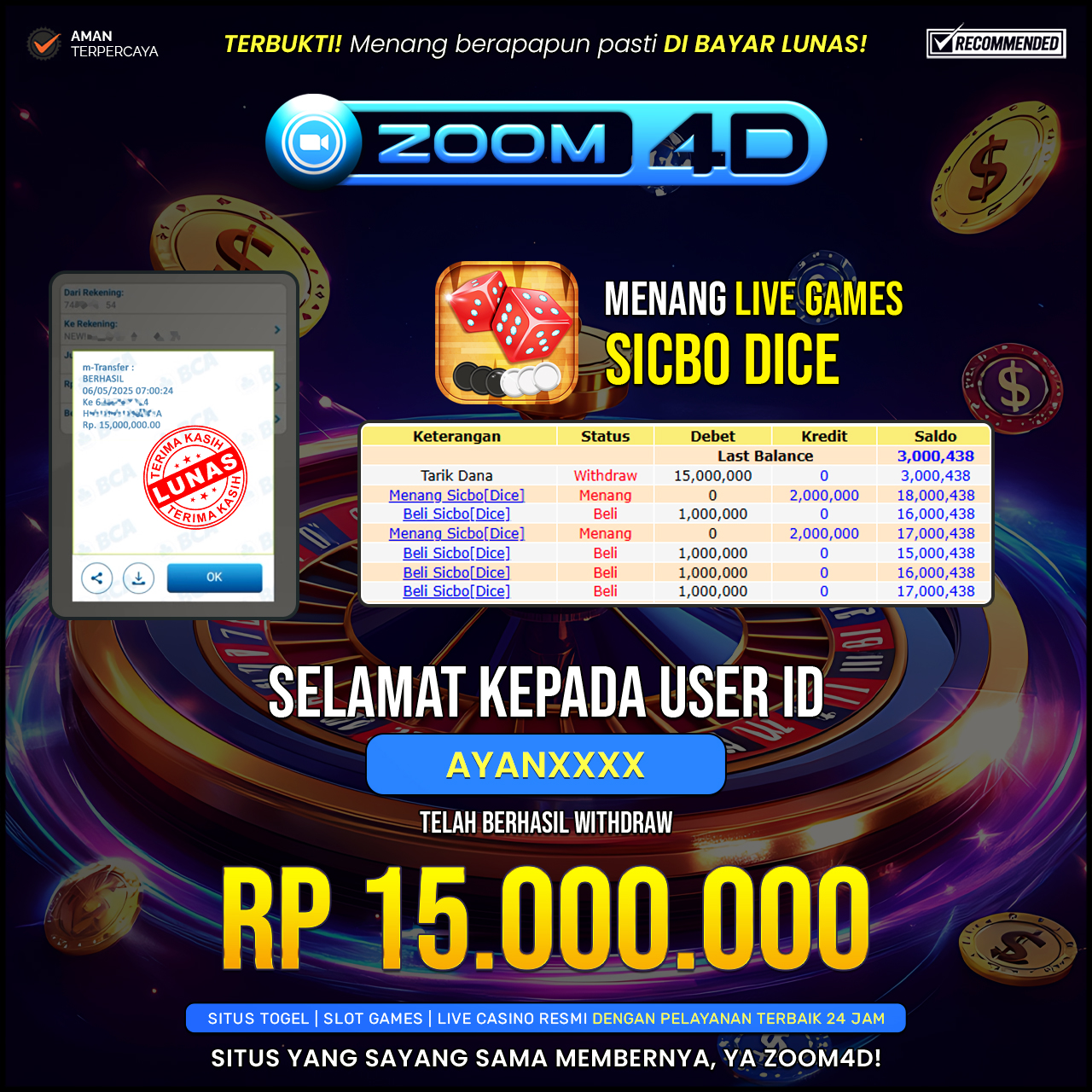Selamat kepada user AYANXXX yang telah berhasil melakukan penarikan sebesar Rp. 15.000.000.