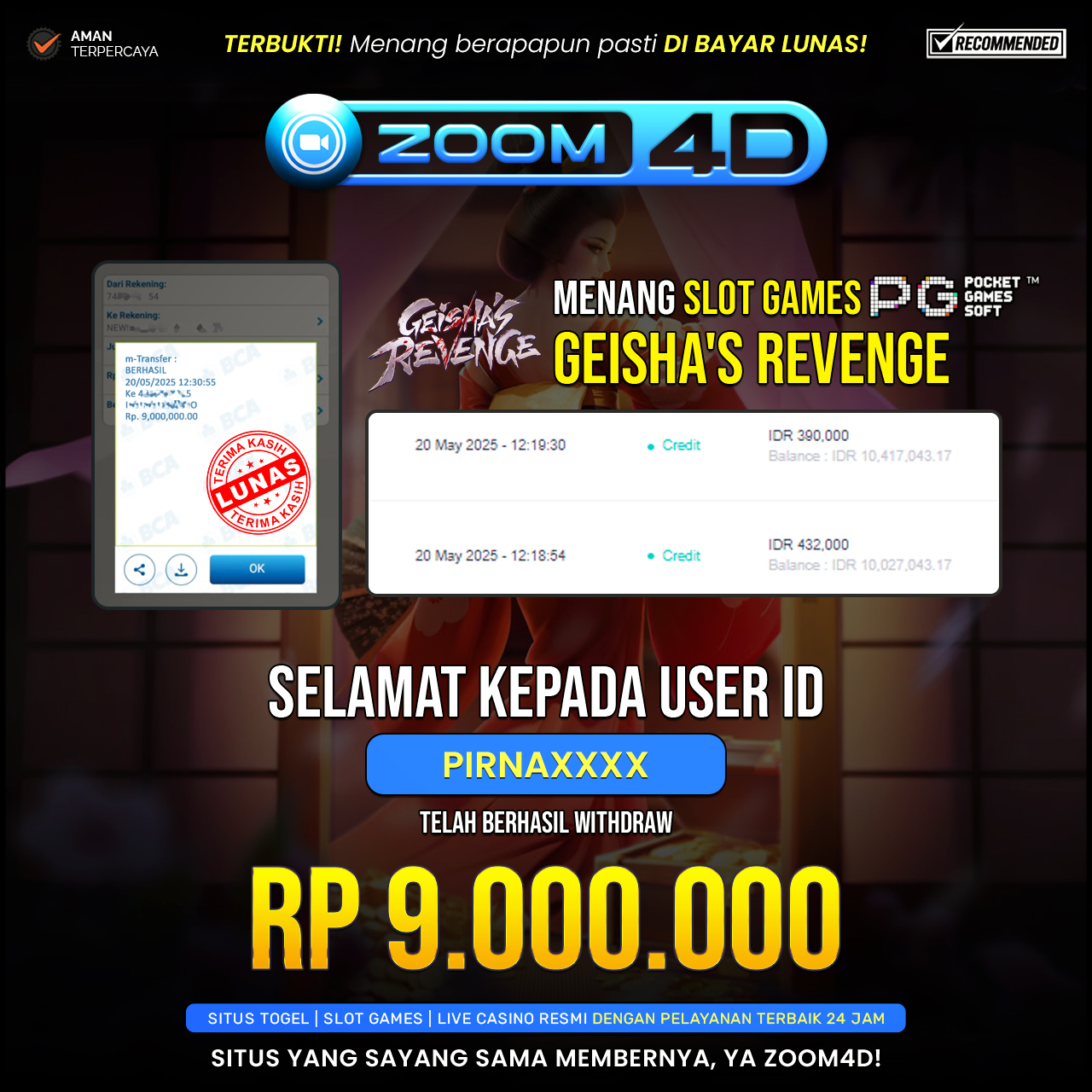 Selamat kepada user PIRNAXXX yang telah berhasil melakukan penarikan sebesar Rp. 9.000.000.