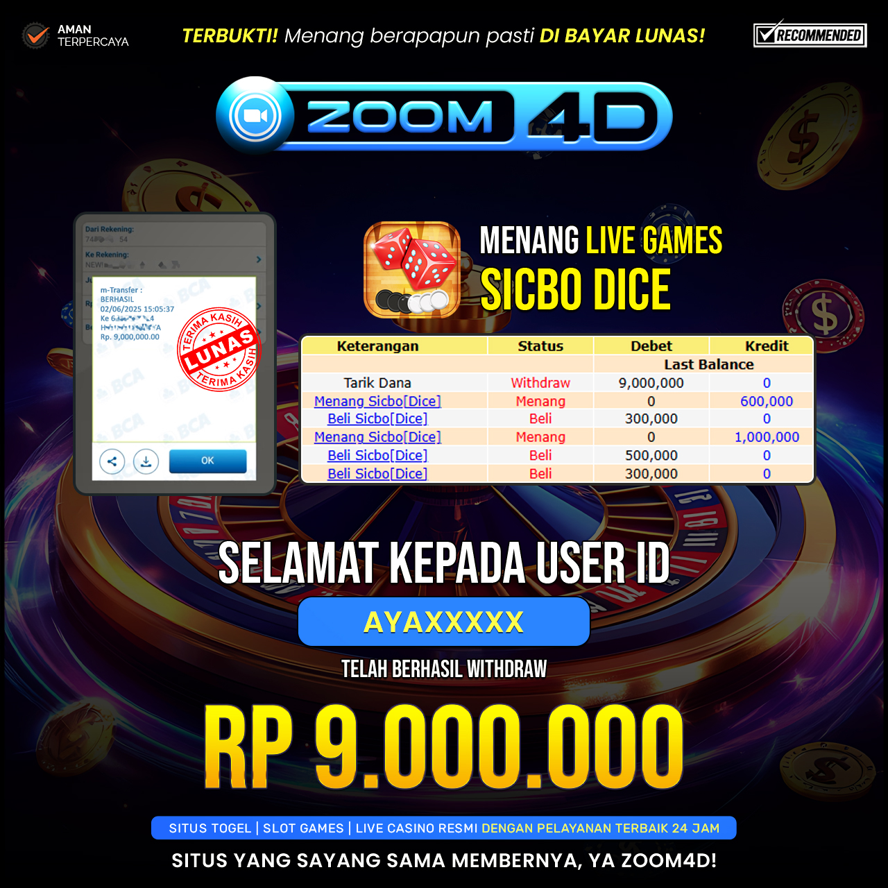 Selamat kepada user AYAXXXX yang telah berhasil melakukan penarikan sebesar Rp. 9.000.000.