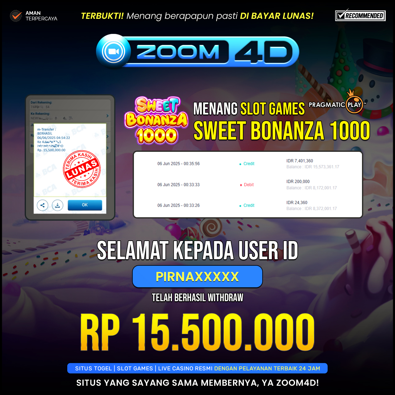 Selamat kepada user PIRNAXXXX yang telah berhasil melakukan penarikan sebesar Rp. 15.500.000.