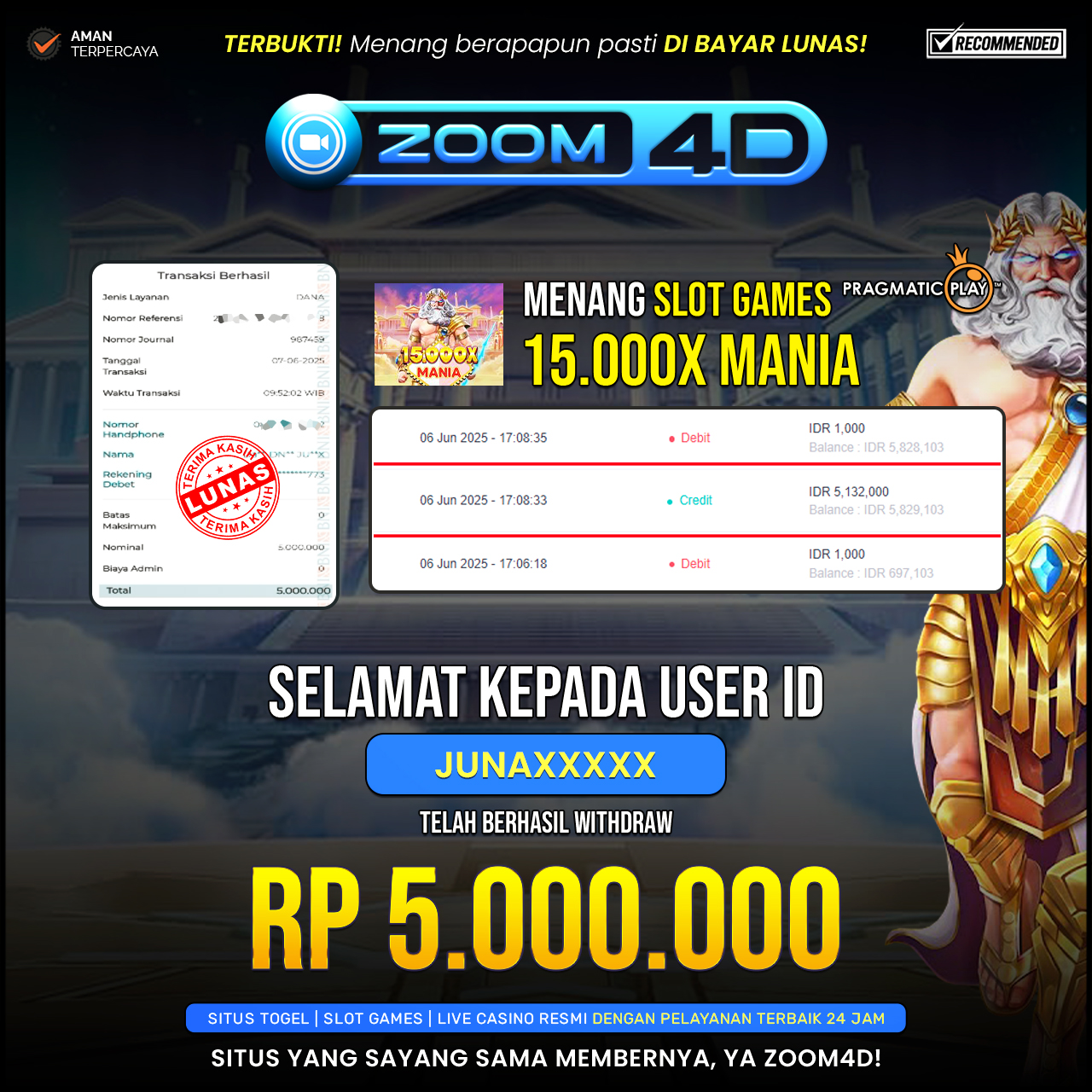 Selamat kepada user JUNAXXXX yang telah berhasil melakukan penarikan sebesar Rp. 5.000.000.