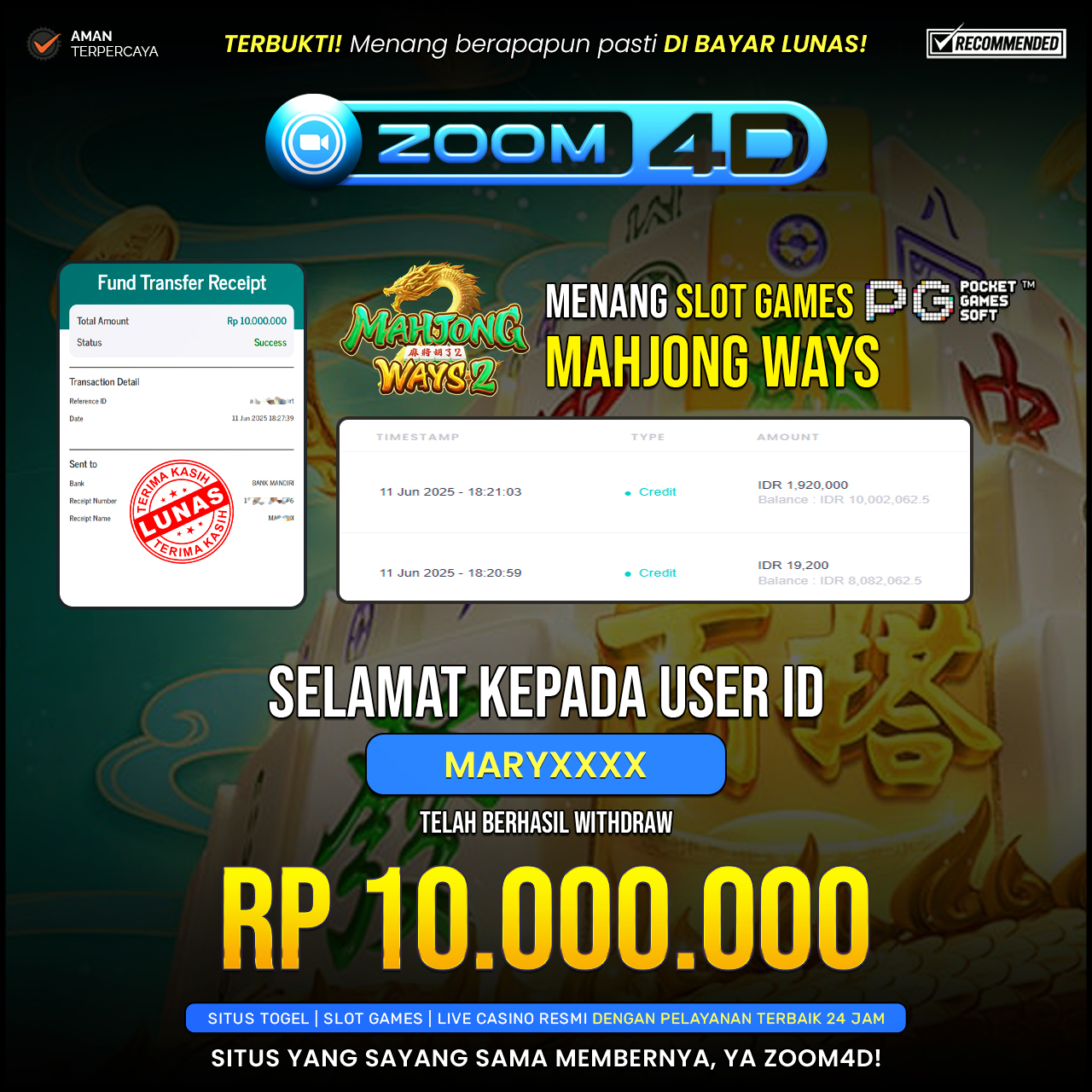 Selamat kepada user MARYXXXX yang telah berhasil melakukan penarikan sebesar Rp. 10.000.000.