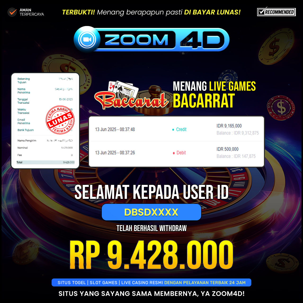 Selamat kepada user DBSDXXXX yang telah berhasil melakukan penarikan sebesar Rp. 9.428.000.