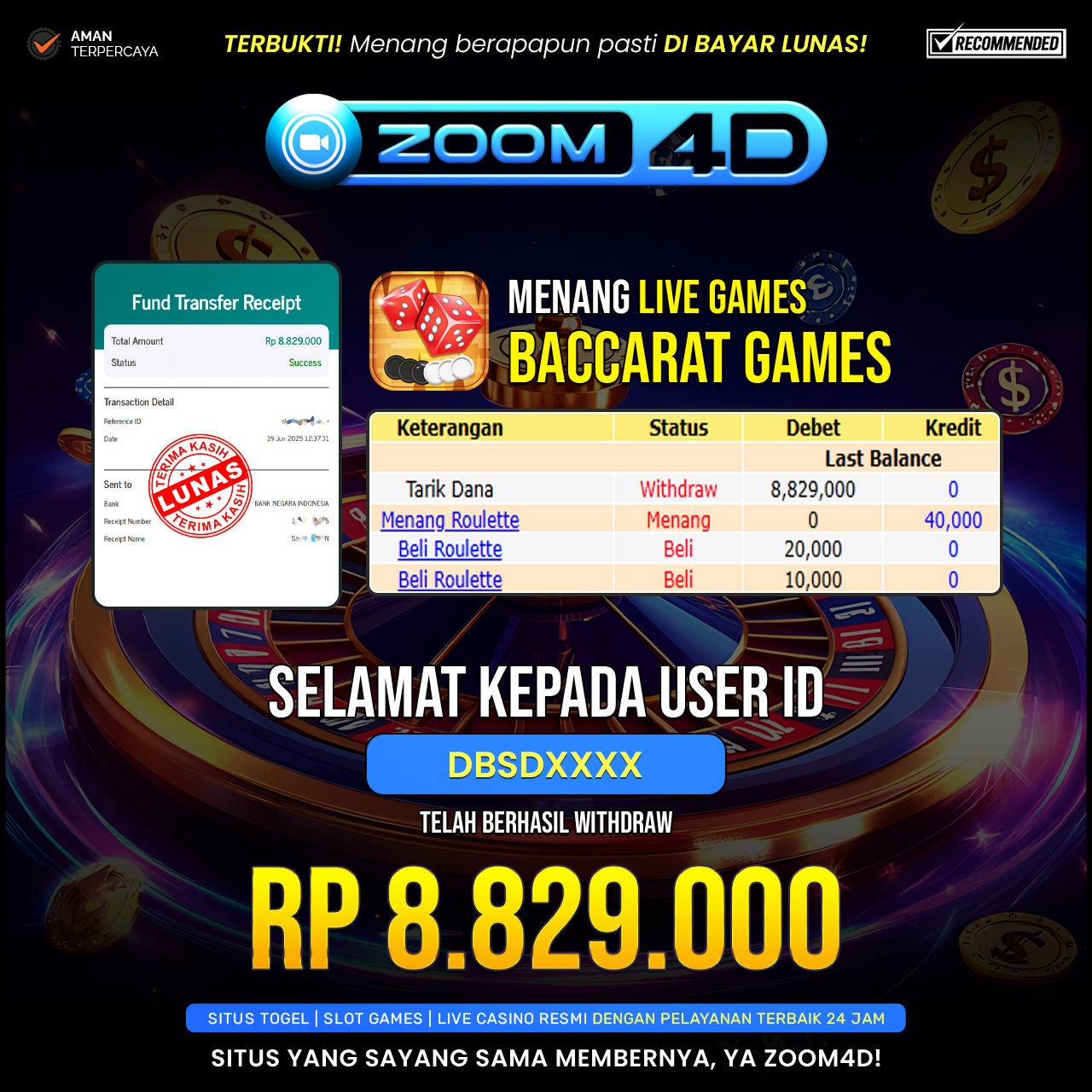 Selamat kepada user DBSDXXXX yang telah berhasil melakukan penarikan sebesar Rp. 8.829.000.