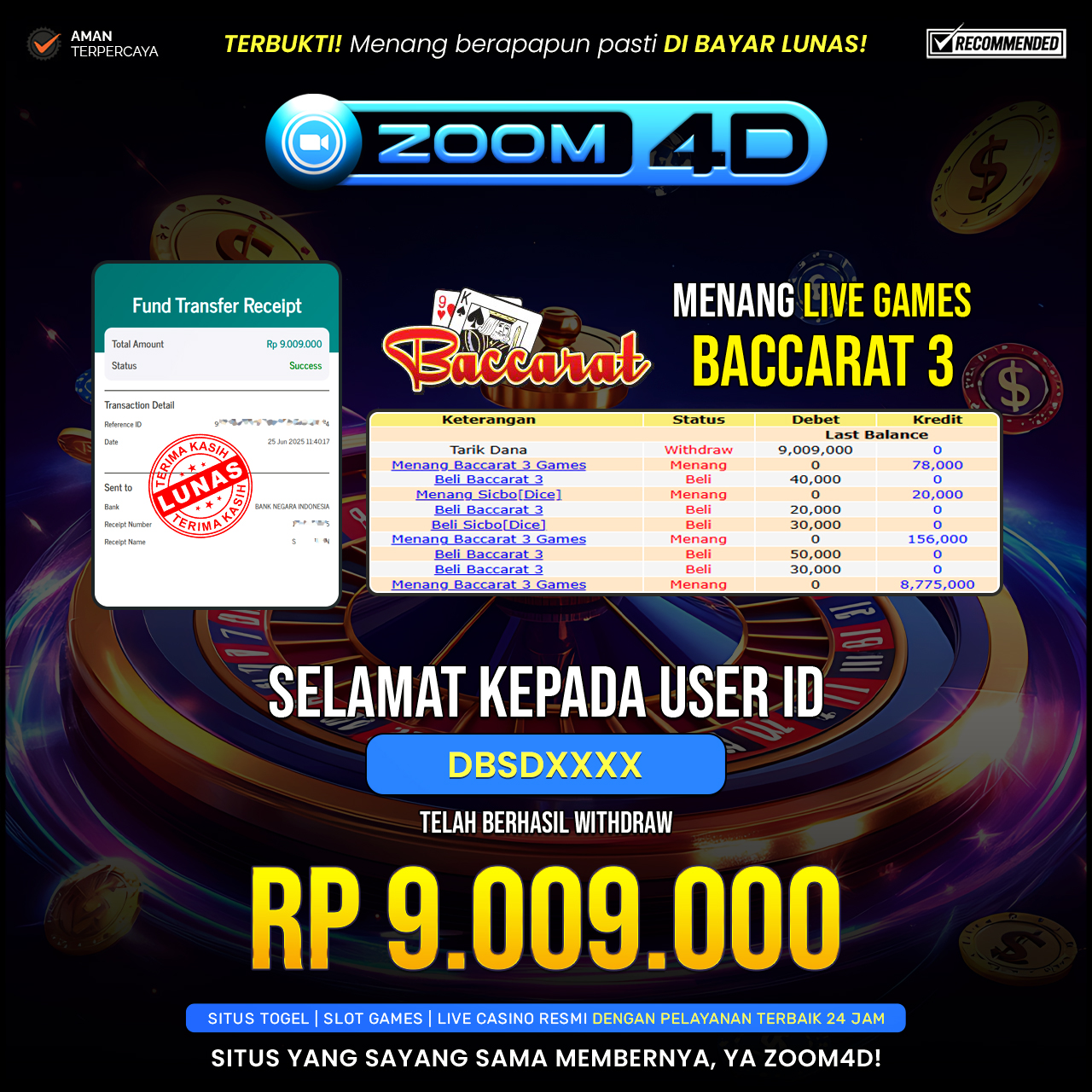 Selamat kepada user WDBSDXXXX yang telah berhasil melakukan penarikan sebesar Rp. 9.009.000.