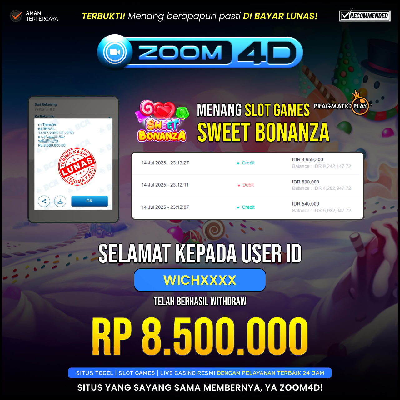 Selamat kepada user WICHXXX yang telah berhasil melakukan penarikan sebesar Rp.8.500.000.