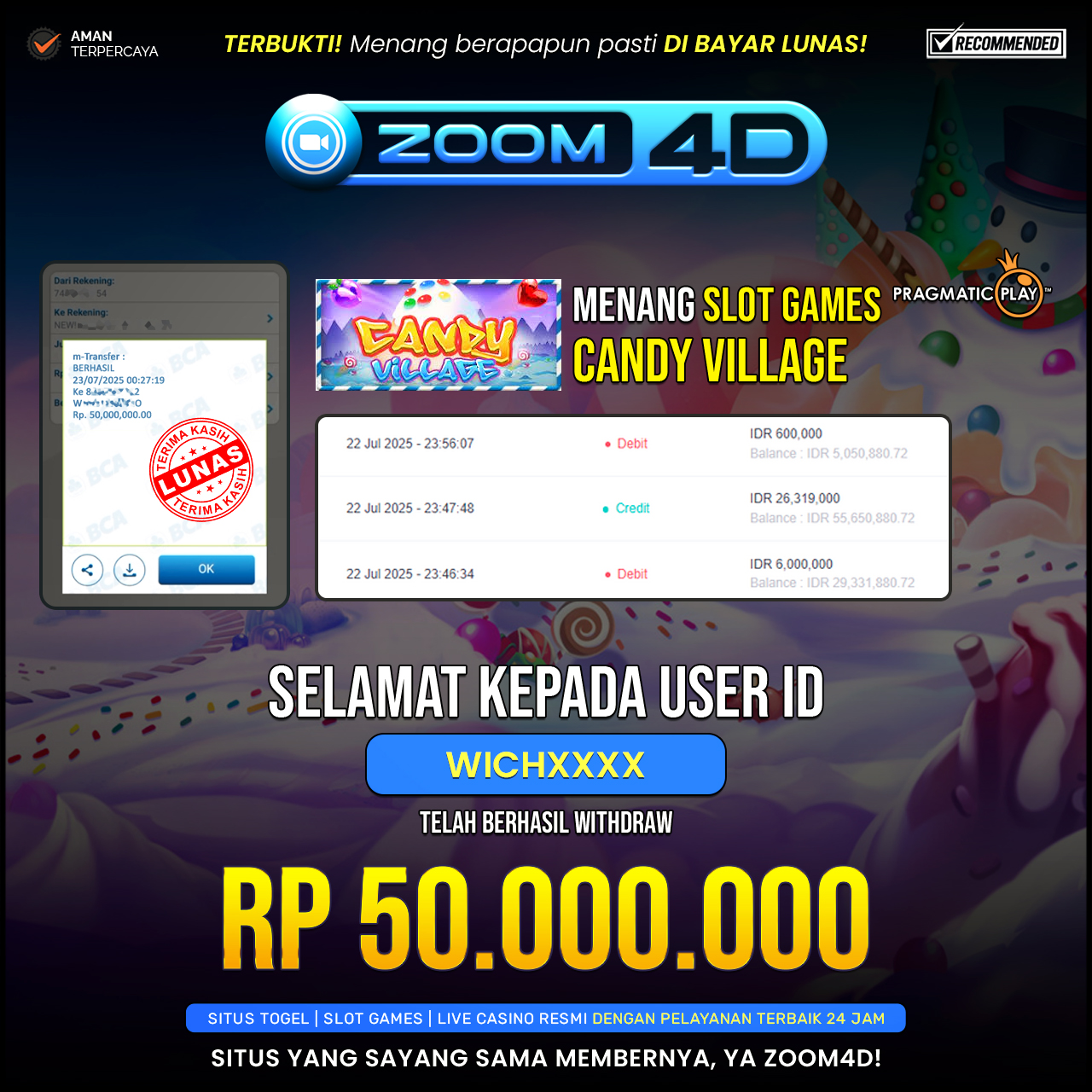 Selamat kepada user WICHXXX yang telah berhasil melakukan penarikan sebesar Rp.50.000.000.