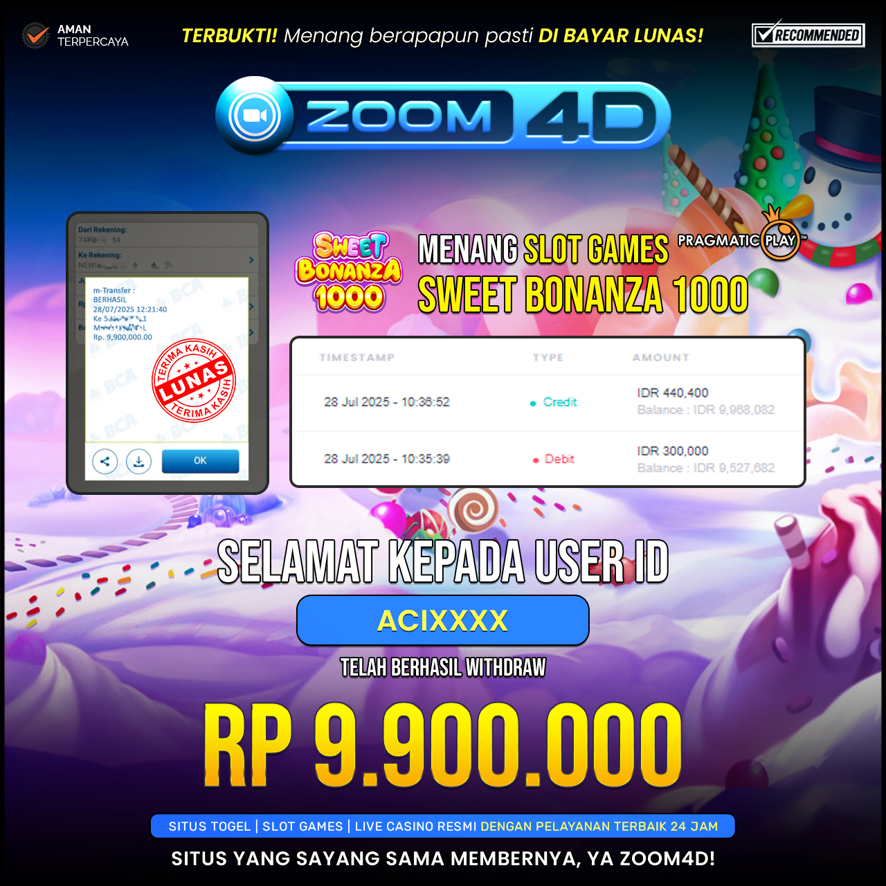 Selamat kepada user ACIXXX yang telah berhasil melakukan penarikan sebesar Rp.9.900.000.