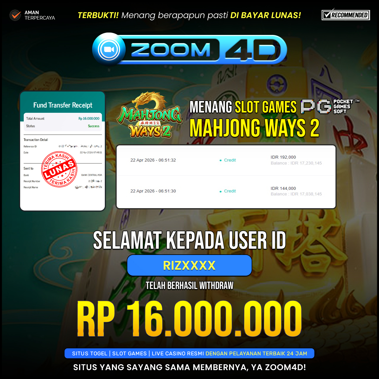 Selamat Kepada user RIZXXXX yang baru saja membuktikan ketangguhannya dengan WITHDRAW sensasional sebesar Rp.16.000.000.